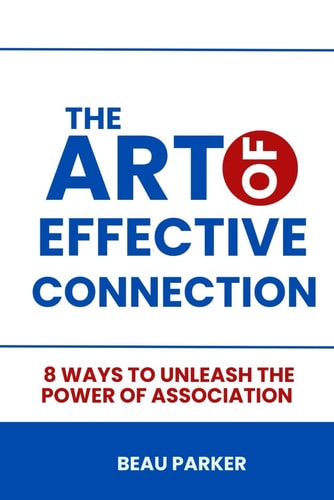 The Art of Effective Connection 8 Ways to Unleash the Power of Association