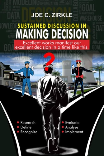 Sustained Discussion in Making Decision Excellent Works Manifest Our Excellent Decision in a Time Like This.
