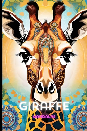 Giraffe Mandala Coloring Book Whimsical Designs for Relaxation and Creativity