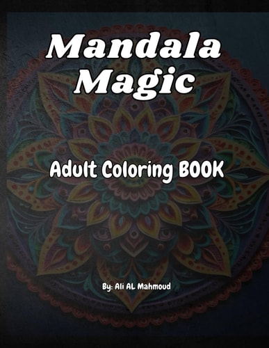 Mandala Magic Beauty Adult Coloring Book: Creative and Stress Relief Coloring Book for Adults