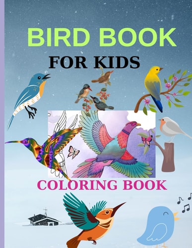 Bird Book for Kids COLORING BOOK: Pages 60 ( Sheets 30 ), - For Kids Ages 4-8.