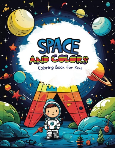 Space and Colors Coloring Book for Kids