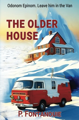 The Older House Odonom Epinom. 'Leave Him in the Van.'