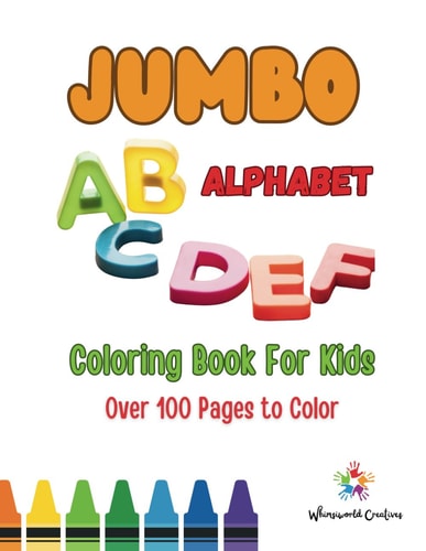 Jumbo Alphabet Coloring Book For Kids Over 100 Pages To Color And Learn