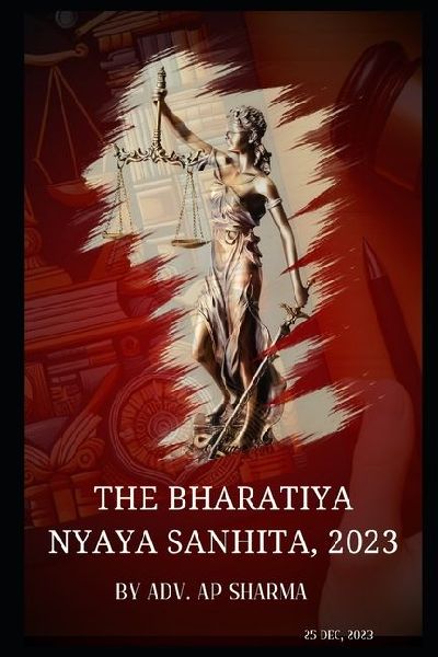 THE BHARATIYA NYAYA SANHITA, 2023: (BARE ACT)