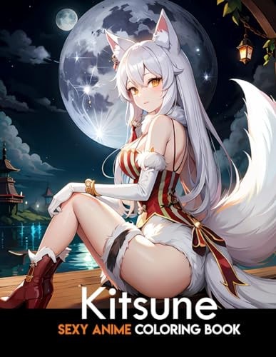 Sexy Anime Coloring Book Kitsune: Anime Coloring Book for Adults: Manga Art & Anime Enthusiasts Stress Relief Adult Coloring