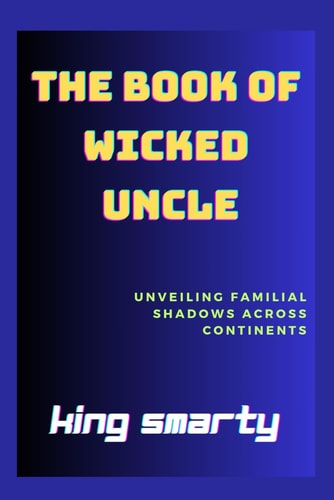 The Book of Wicked Uncle Unveiling Familial Shadows Across Continents