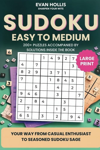 Sudoku Puzzles for Adults An Easy-to-Medium Sudoku Book for Seniors and Teens. Large Print for Easy, Friendly Reading - Two Puzzles Per Page
