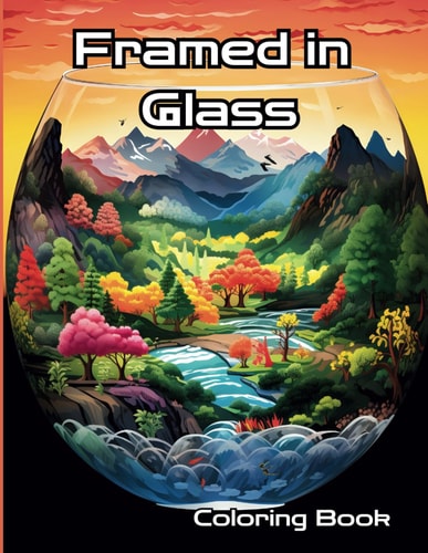 Framed in Glass A Unique Landscape Coloring Book