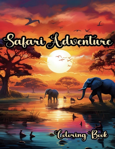 Safari Adventure A Wild Animal Coloring Book