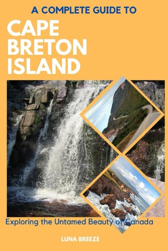 A Complete Guide to Cape Breton Island Explore the Untamed Beauty of Canada
