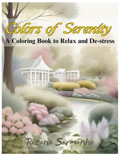 Colors of Serenity A Coloring Book to Relax and De-stress