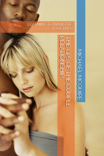 The GPS of the Couple Relationship Learning to Navigate Together