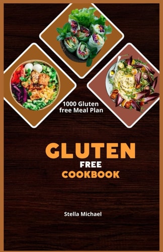 Gluten Free Cookbook "Deliciously Gluten-Free: A Culinary Journey of Flavourful Receipes for a Healthier Lifestyle