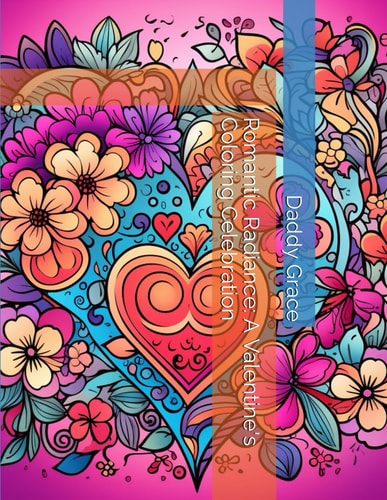 Romantic Radiance A Valentine's Coloring Celebration