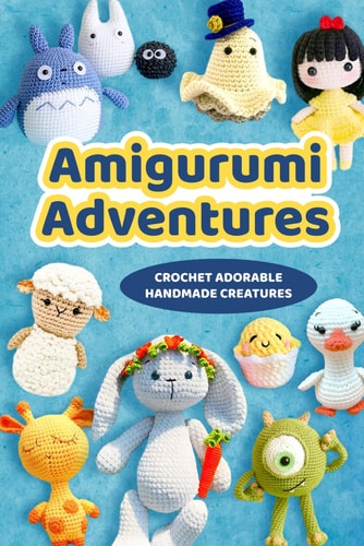 Amigurumi Adventures Crochet Adorable Handmade Creatures: Yummy Green Desserts