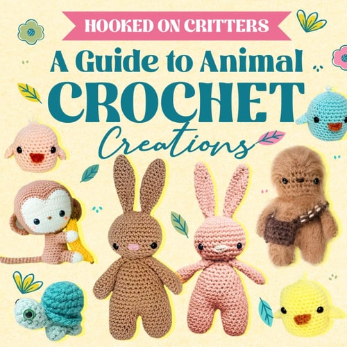 Hooked on Critters A Guide to Animal Crochet Creations: Amigurumi Animals
