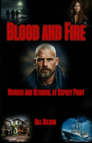 Blood and Fire Murder and Betrayal at Osprey Point
