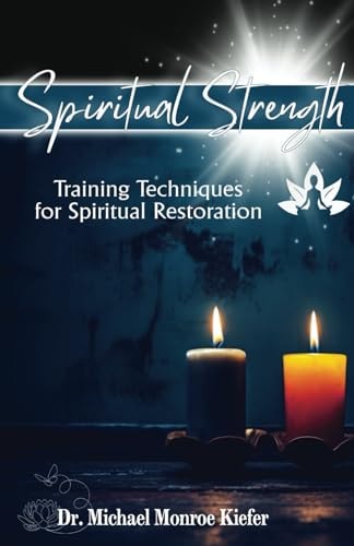 Spiritual Strength Training Techniques for Spiritual Restoration