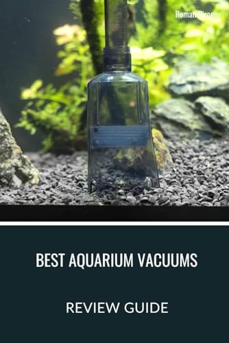Best Aquarium Vacuums Our Top 5 Picks for a Cleaner Tank