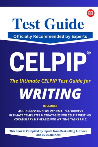 CELPIP Test Guide for Writing (2024) Officially Recommended by Experts: CELPIP Test Guide (Writing): Offiicially Recommended by Experts