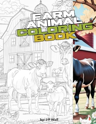 Farm Animal Coloring Book Farm Animal Coloring Book, Color Cute Pictures of Pigs, Cows, Horses, Sheep, Cats, Dogs and More