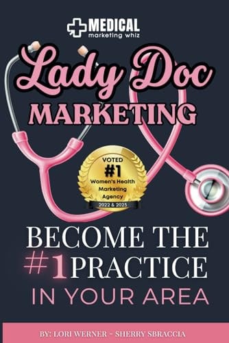 Lady Doc Marketing How to Become the #1 Practice in Your Area