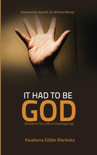 It Had to Be God Blueprint for a Life of Thanksgiving