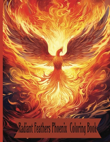 "Radiant Feathers A Therapeutic Phoenix Coloring Journey" Relaxing Art