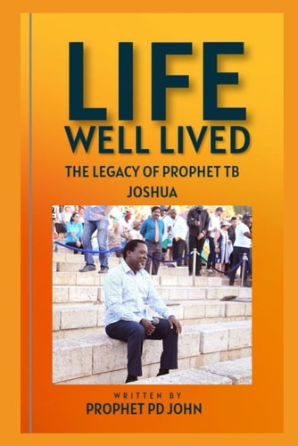 Life Well Lived The Legacy of Prophet TB Joshua