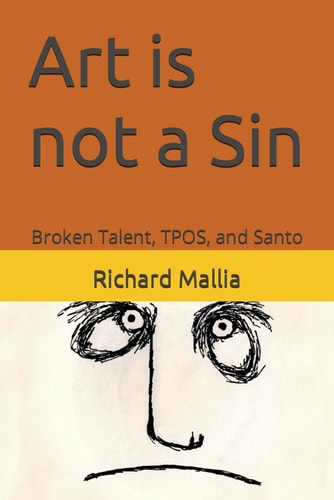 Art is Not a Sin Broken Talent, TPOS, and Santo