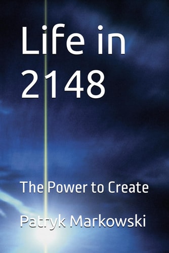 Life in 2148 The Power to Create