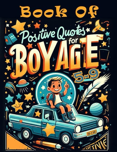 Book Of Positive Quotes For Boy Age 5-9 Mother, Boys, Friend, Father