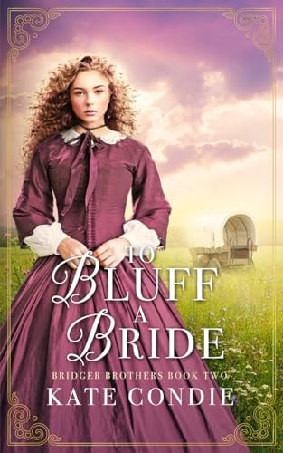 To Bluff a Bride Sweet Historical Western Romance