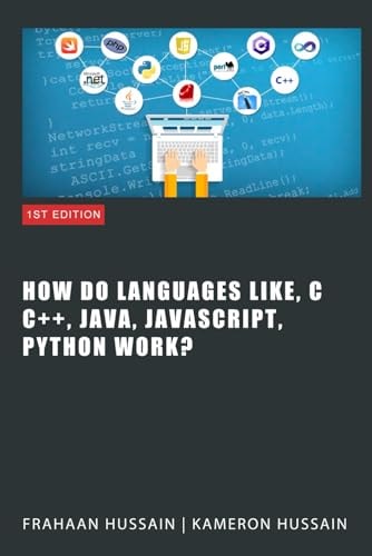 Inside the Code Unraveling How Languages Like C, C++, Java, JavaScript, and Python Work
