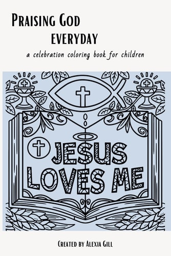 Praising God Everyday A Celebration Coloring Book for Children