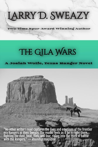 The Gila Wars A Josiah Wolfe, Texas Ranger Novel
