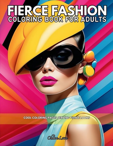 Fierce Fashion Coloring Book for Adults Cool Coloring Pages Serving Fierce Looks