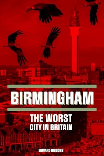 Birmingham The Worst City in Britain