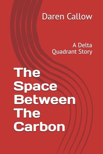 The Space Between The Carbon A Delta Quadrant Story