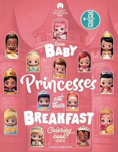 Even Baby Princesses Eat Their Breakfast Coloring Book + Activities