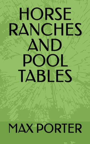 Horse Ranches and Pool Tables
