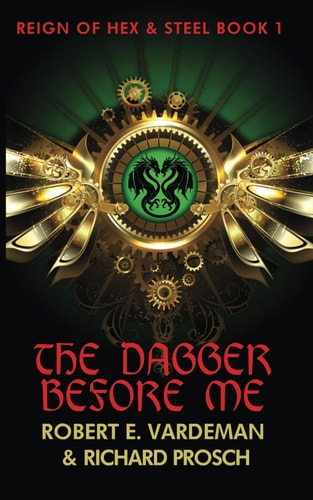 The Dagger Before Me A Rousing Sword & Sorcery Fantasy