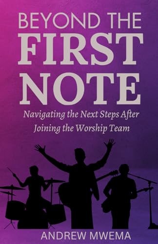 Beyond the First Note Navigating the Next Steps After Joining the Worship Team