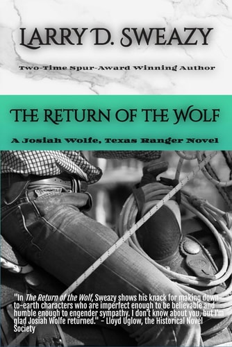 The Return of the Wolf A Josiah Wolfe, Texas Ranger Novel