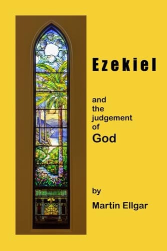 EZEKIEL AND THE JUDGEMENT OF GOD.