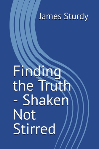 Finding the Truth - Shaken Not Stirred