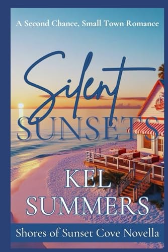 Silent Sunsets A Second Chance, Small Town Romance