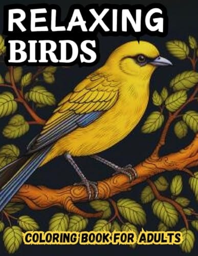 Relaxing Birds Coloring Book for Adults Large Prints Beautiful Coloring Book for Bird Lovers