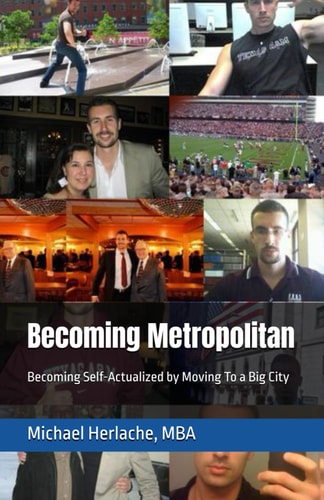 Becoming Metropolitan Becoming Self-Actualized by Moving To a Big City